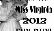 9th Annual Miss Virginia Fun Run Saturday Aug 18th